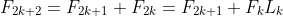 F_{2k+2}=F_{2k+1}+F_{2k}=F_{2k+1}+F_{k}L_{k}