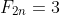 F_{2n}=3