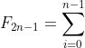 F_{2n-1}=\sum_{i=0}^{n-1}\;\binom{2n-i-2}{i}