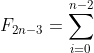 F_{2n-3}=\sum_{i=0}^{n-2}\;\binom{2n-i-4}{i}