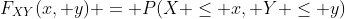 F_{XY}(x, y) = P(X \le x, Y \le y)