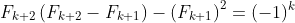F_{k+2}\left(F_{k+2}-F_{k+1}\right)-\left(F_{k+1}\right)^2=(-1)^k