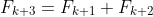 F_{k+3}=F_{k+1}+F_{k+2}