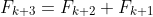 F_{k+3}=F_{k+2}+F_{k+1}