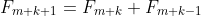 F_{m+k+1}=F_{m+k}+F_{m+k-1}