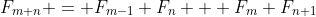 F_{m+n} = F_{m-1} F_n + F_m F_{n+1}