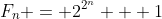 F_{n} = 2^{2^n} + 1