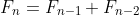 F_{n}=F_{n-1}+F_{n-2}