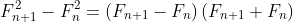 F_{n+1}^2-F_n^2=\left(F_{n+1}-F_n\right)\left(F_{n+1}+F_n\right)