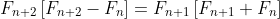 F_{n+2}\left[F_{n+2}-F_n\right]=F_{n+1}\left[F_{n+1}+F_n\right]\;\;?