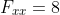 F_{xx}=8