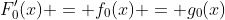 F_0'(x) = f_0(x) = g_0(x)
