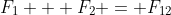 F_1 + F_2 = F_{12}