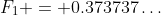 F_1 = 0.373737\hdots