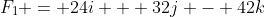 F_1 = 24i + 32j - 42k