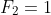 F_2=1