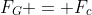 F_G = F_c