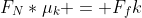 F_N*\mu_k = F_fk