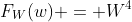 F_W(w) = W^4