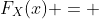 F_X(x) = 