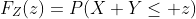 F_Z(z)=P(X+Y\le z)