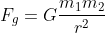 F_g=G\frac{m_1m_2}{r^2}