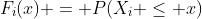 F_i(x) = P(X_i \leq x)