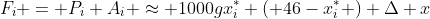 F_i = P_i A_i \approx 1000gx_i^\ast ( 46-x_i^\ast ) \Delta x