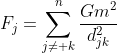 F_j=\sum_{j\neq k}^{n}\frac{Gm^2}{d_{jk}^2}