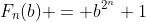 F_n(b) = b^{2^n}+1