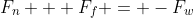 F_n + F_f = -F_w