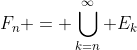 F_n = \bigcup_{k=n}^\infty E_k