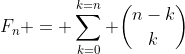 F_n = \sum_{k=0}^{k=n} \binom{n-k}{k}