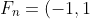 F_n=(-1,1)