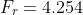 F_r=4.254