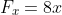 F_x=8x