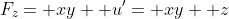 F_z= xy+ u'= xy+ z