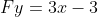 Fy=3x-3