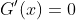 G'(x)=0