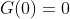 G(0)=0