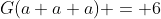 G(a+a+a) = 6