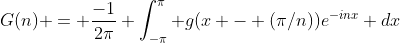 G(n) = \frac{-1}{2\pi} \int_{-\pi}^{\pi} g(x - (\pi/n))e^{-inx} dx