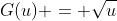 G(u) = \sqrt{u}