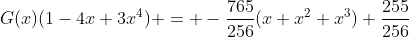 G(x)(1-4x+3x^4) = -\frac{765}{256}(x+x^2+x^3)+\frac{255}{256}
