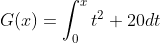 G(x)=\int_0^{x}{t^2+20}dt