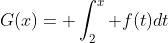 G(x)= \int_2^x f(t)dt