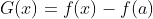 G(x)=f(x)-f(a)