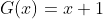 G(x)=x+1