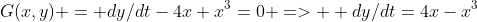 G(x,y) = dy/dt-4x+x^{3}=0 =>  dy/dt=4x-x^{3}