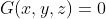 G(x,y,z)=0